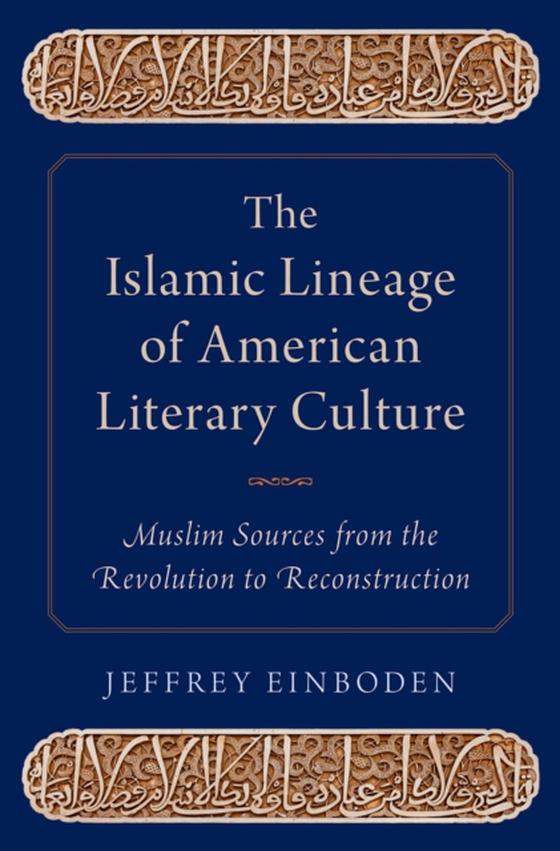 Islamic Lineage of American Literary Culture (e-bog) af Einboden, Jeffrey