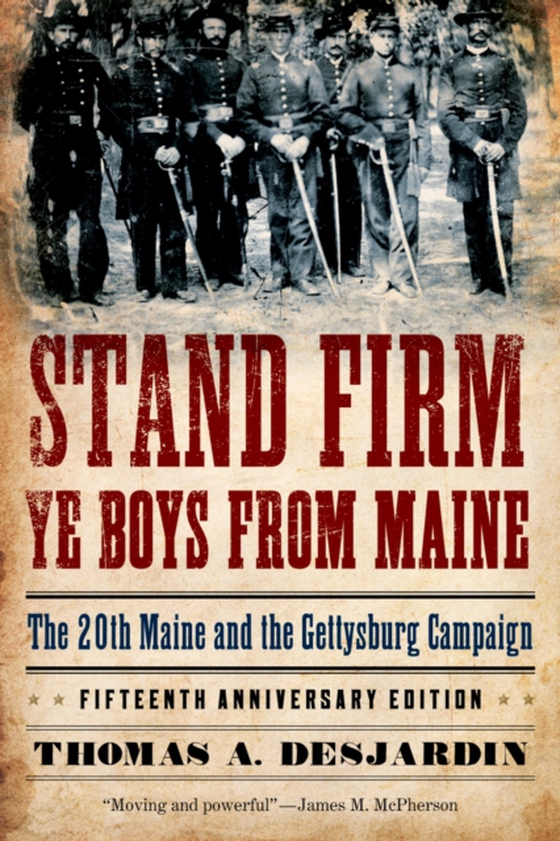 Stand Firm Ye Boys from Maine (e-bog) af Desjardin, Thomas A.