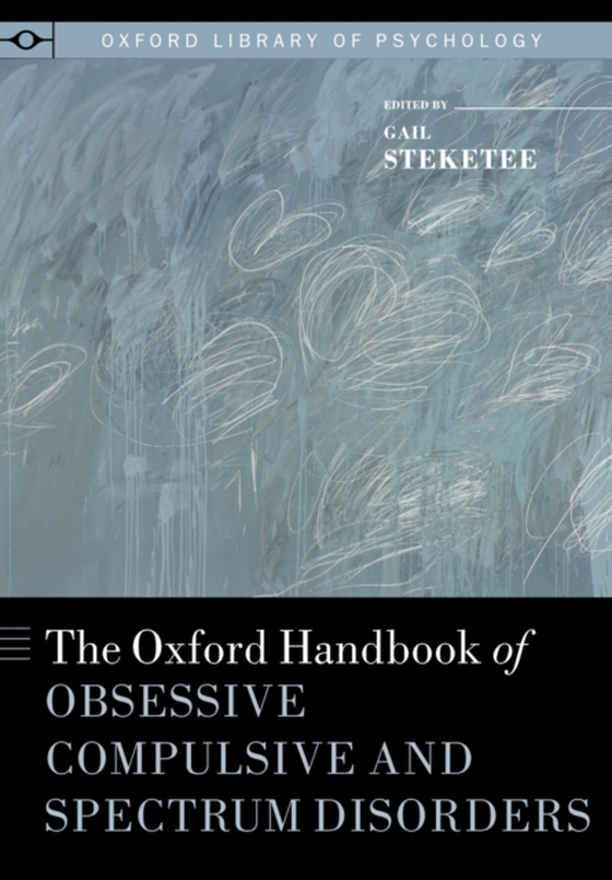 Oxford Handbook of Obsessive Compulsive and Spectrum Disorders (e-bog) af -