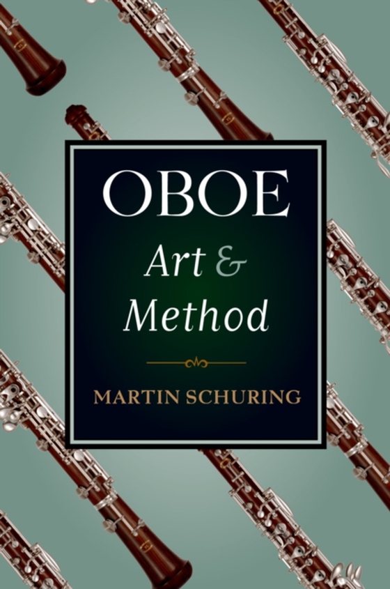 Oboe Art and Method (e-bog) af Schuring, Martin