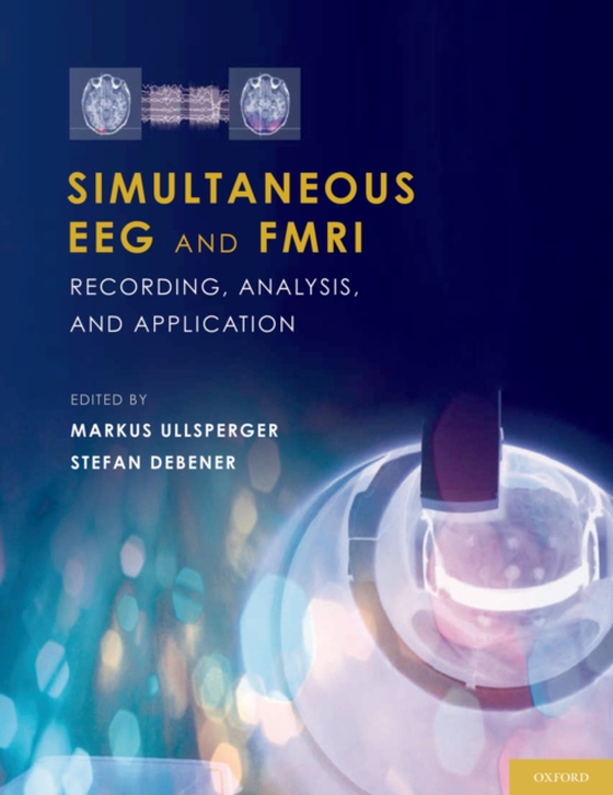 Simultaneous EEG and fMRI (e-bog) af Debener, Stefan