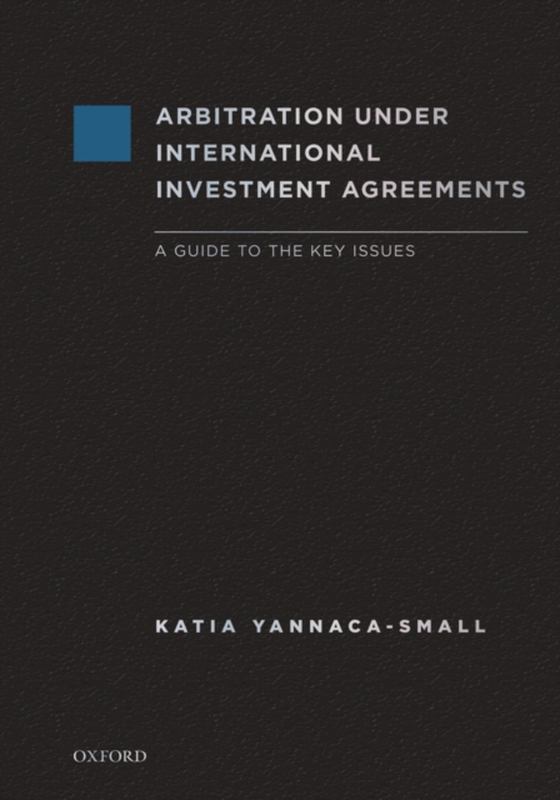 Arbitration Under International Investment Agreements (e-bog) af Yannaca-Small, Katia