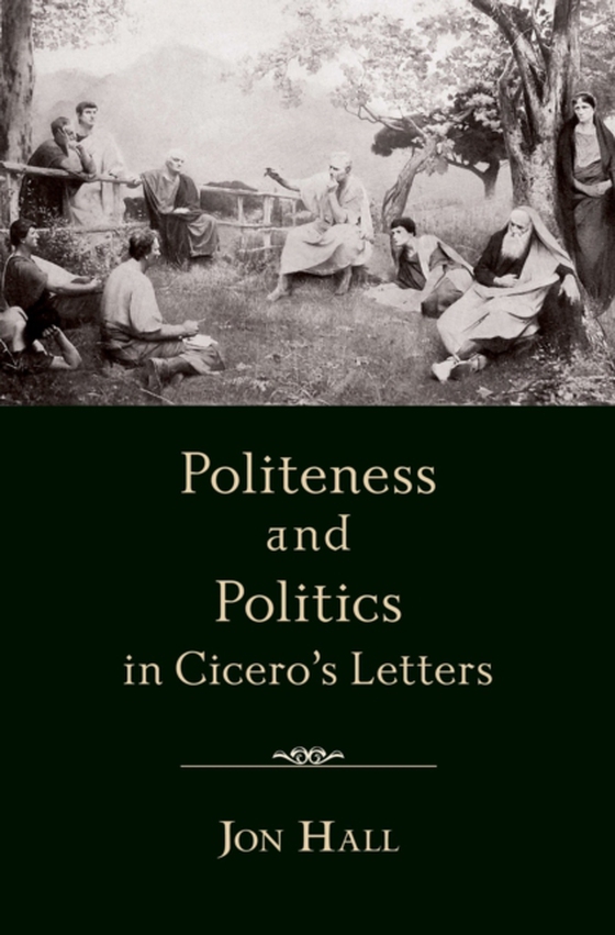 Politeness and Politics in Cicero's Letters (e-bog) af Hall, Jon