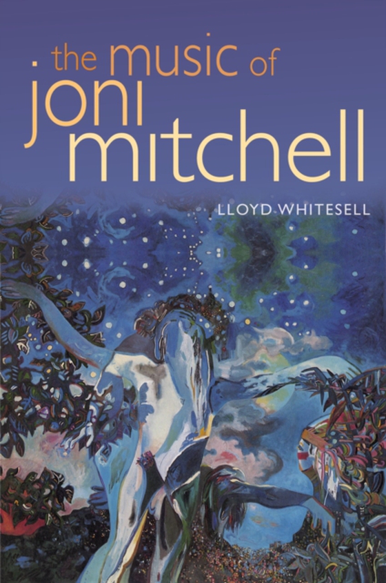 Music of Joni Mitchell (e-bog) af Whitesell, Lloyd