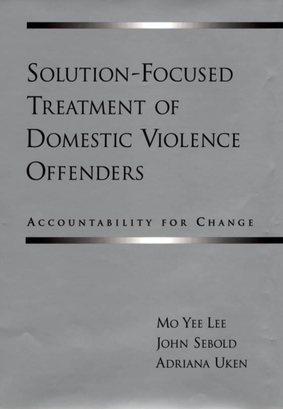 Solution-Focused Treatment of Domestic Violence Offenders (e-bog) af Uken, Adriana