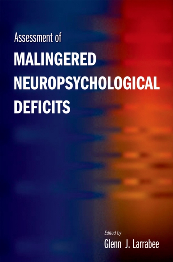 Assessment of Malingered Neuropsychological Deficits (e-bog) af Larrabee, Glenn J.