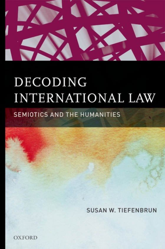 Decoding International Law (e-bog) af Tiefenbrun, Susan