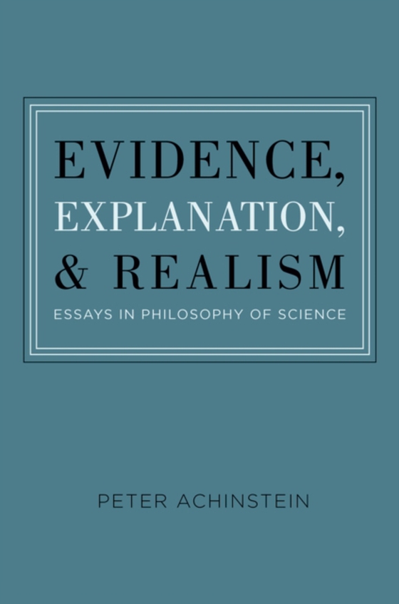 Evidence, Explanation, and Realism (e-bog) af Achinstein, Peter