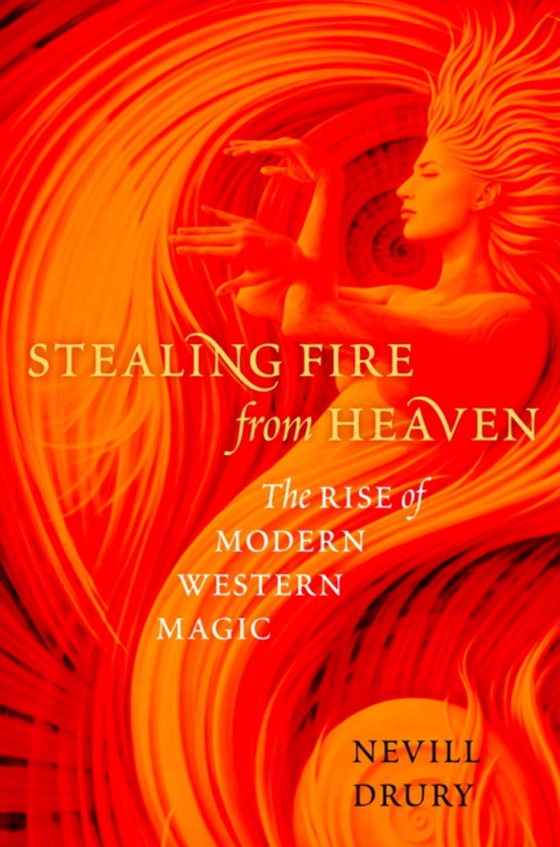 Stealing Fire from Heaven (e-bog) af Drury, Nevill