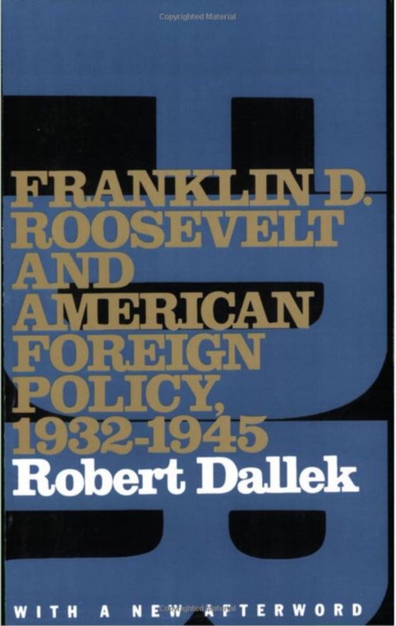 Franklin D. Roosevelt and American Foreign Policy, 1932-1945 (e-bog) af Dallek, Robert
