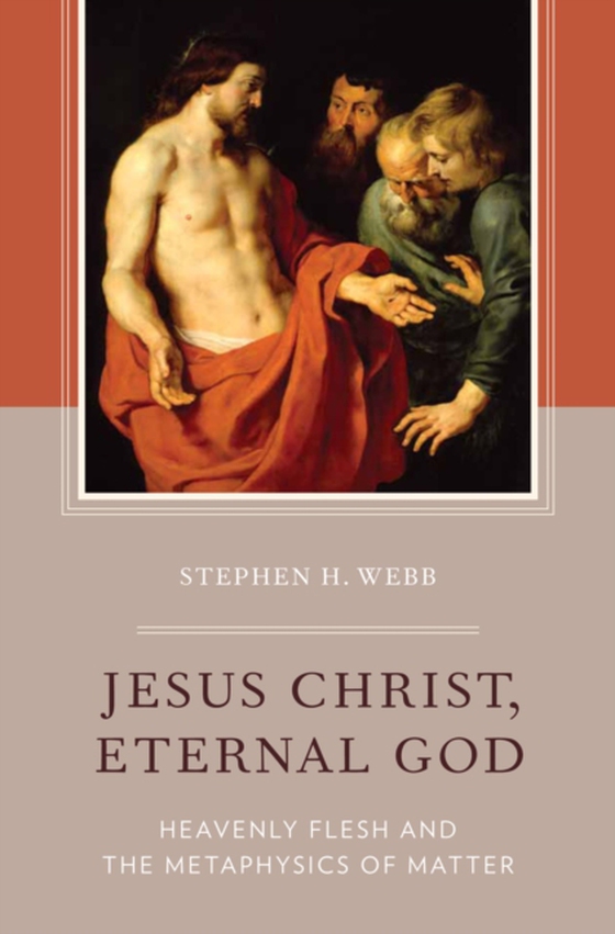 Jesus Christ, Eternal God (e-bog) af Webb, Stephen H.