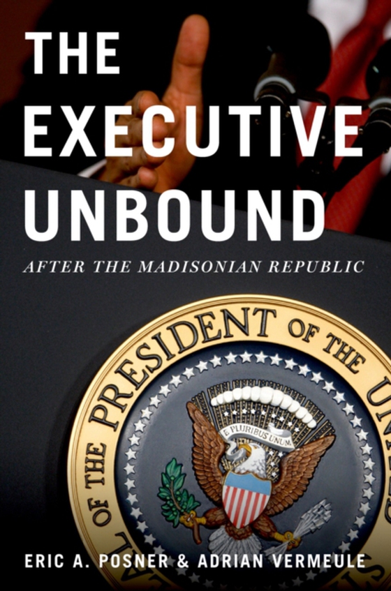 Executive Unbound (e-bog) af Vermeule, Adrian