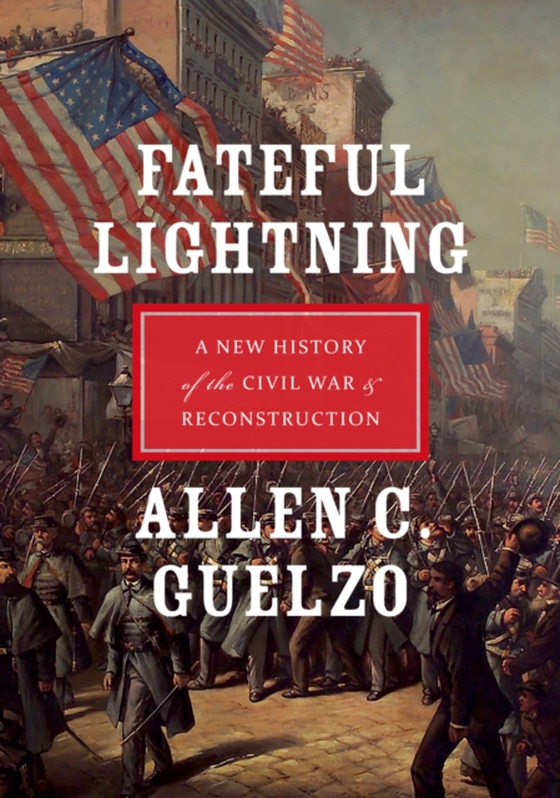 Fateful Lightning (e-bog) af Guelzo, Allen C.