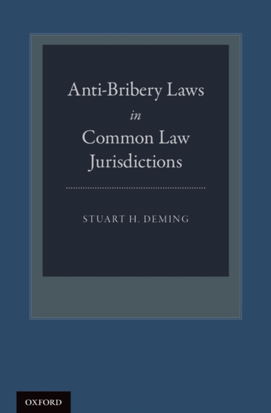 Anti-Bribery Laws in Common Law Jurisdictions (e-bog) af Deming, Stuart H.