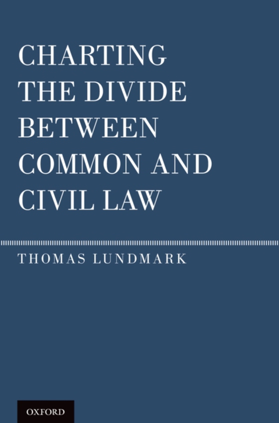 Charting the Divide Between Common and Civil Law (e-bog) af Lundmark, Thomas