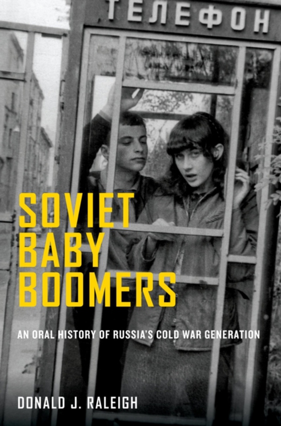 Soviet Baby Boomers (e-bog) af Raleigh, Donald J.