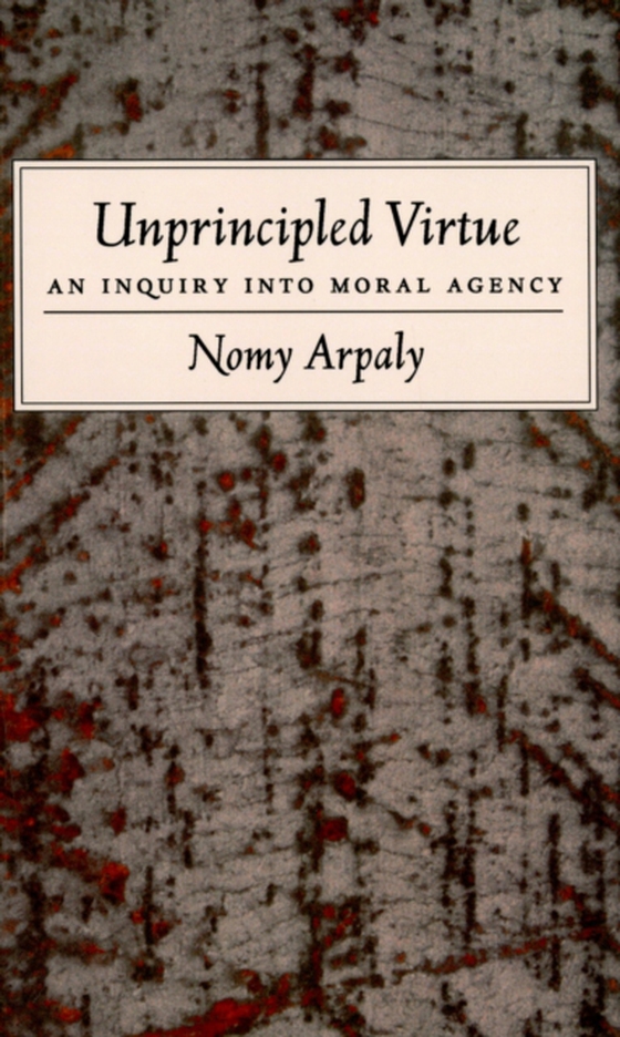 Unprincipled Virtue (e-bog) af Arpaly, Nomy