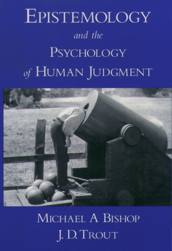 Epistemology and the Psychology of Human Judgment (e-bog) af Trout, J. D.