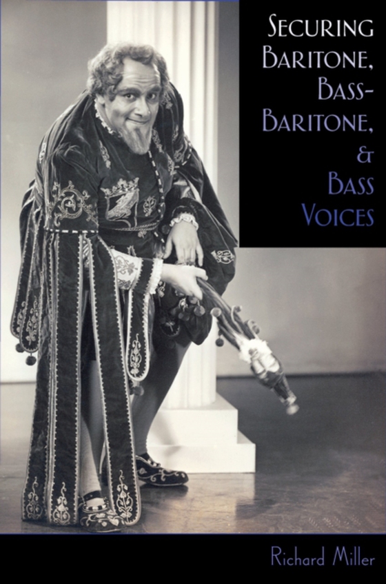 Securing Baritone, Bass-Baritone, and Bass Voices (e-bog) af Miller, Richard