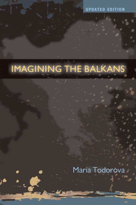 Imagining the Balkans (e-bog) af Todorova, Maria