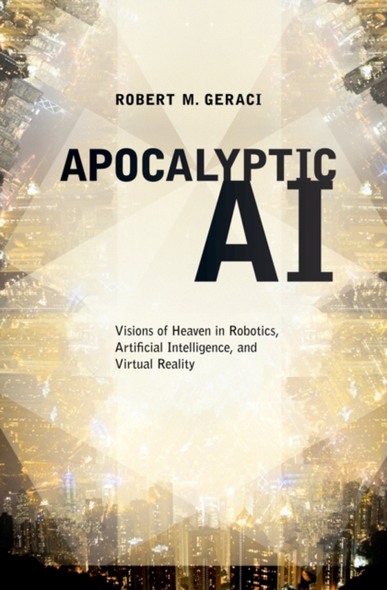 Apocalyptic AI (e-bog) af Geraci, Robert M.