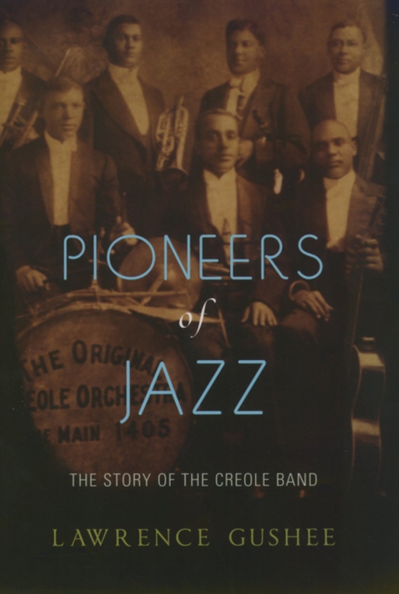 Pioneers of Jazz (e-bog) af Gushee, Lawrence