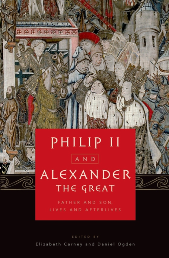 Philip II and Alexander the Great (e-bog) af -