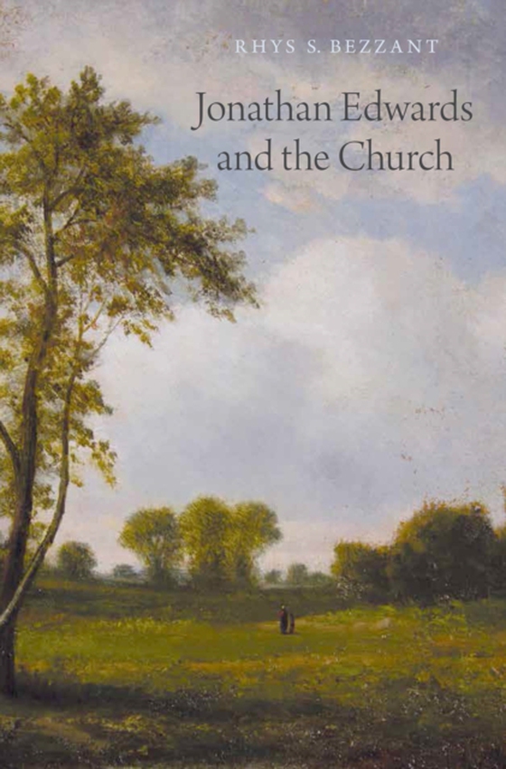 Jonathan Edwards and the Church (e-bog) af Bezzant, Rhys S.