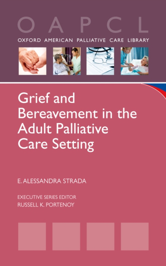 Grief and Bereavement in the Adult Palliative Care Setting (e-bog) af Strada, E. Alessandra