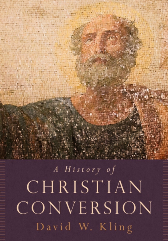 History of Christian Conversion (e-bog) af Kling, David W.