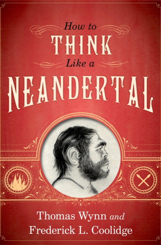 How To Think Like a Neandertal (e-bog) af Coolidge, Frederick L.