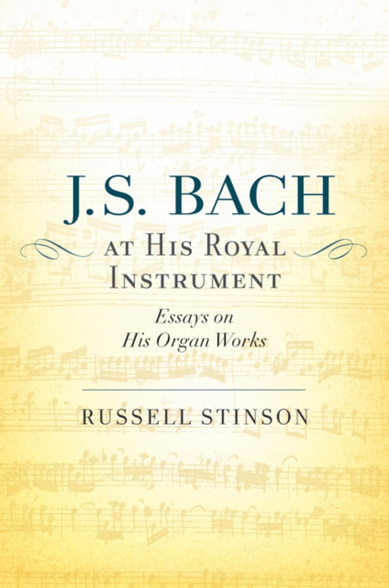 J. S. Bach at His Royal Instrument (e-bog) af Stinson, Russell