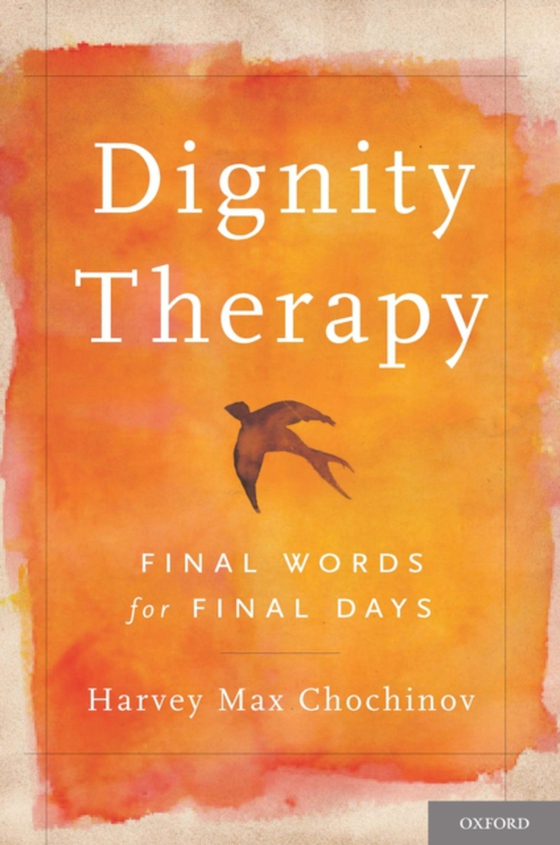 Dignity Therapy (e-bog) af Chochinov, Harvey Max