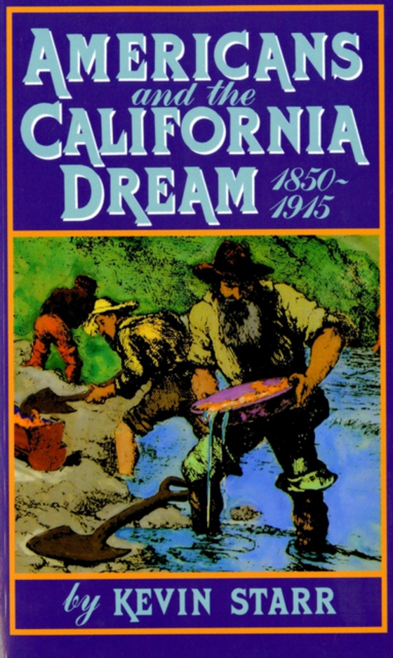 Americans and the California Dream, 1850-1915 (e-bog) af Starr, Kevin