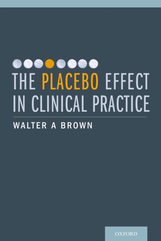 Placebo Effect in Clinical Practice (e-bog) af Brown, Walter A.