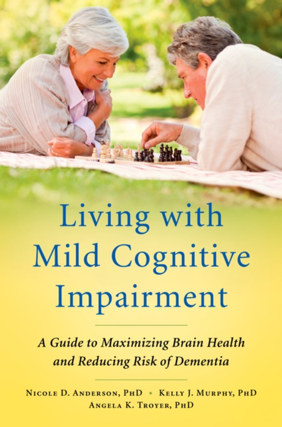 Living with Mild Cognitive Impairment (e-bog) af Troyer, Angela K.