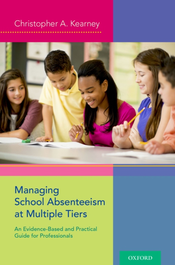 Managing School Absenteeism at Multiple Tiers (e-bog) af Kearney, Christopher A.