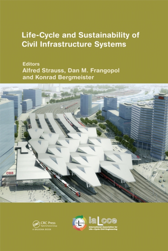 Life-Cycle and Sustainability of Civil Infrastructure Systems (e-bog) af -