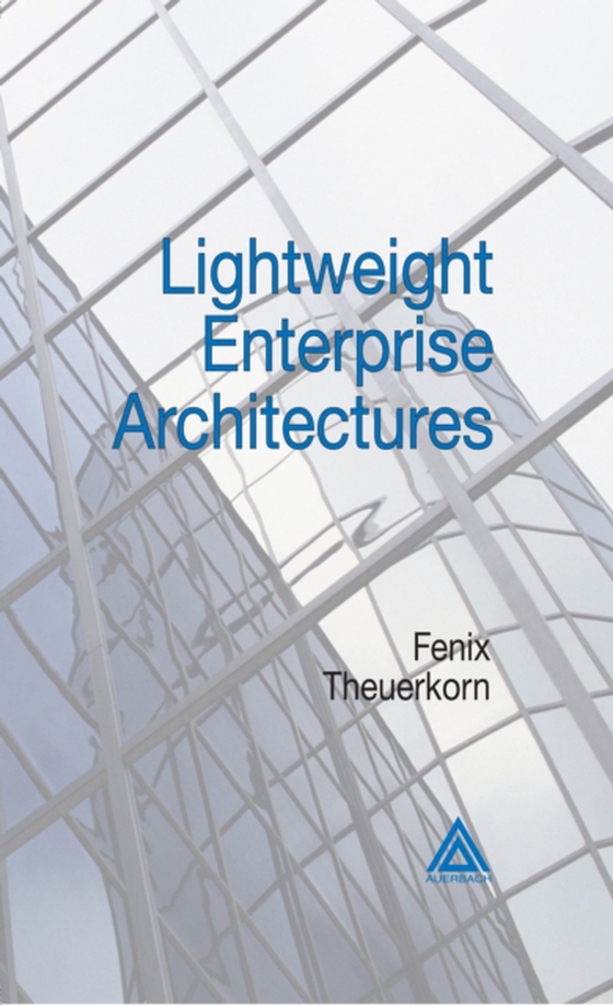 Lightweight Enterprise Architectures (e-bog) af Theuerkorn, Fenix