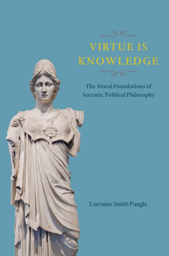 Virtue Is Knowledge (e-bog) af Lorraine Smith Pangle, Pangle