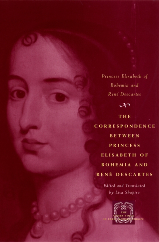 Correspondence between Princess Elisabeth of Bohemia and Rene Descartes (e-bog) af Rene Descartes, Descartes