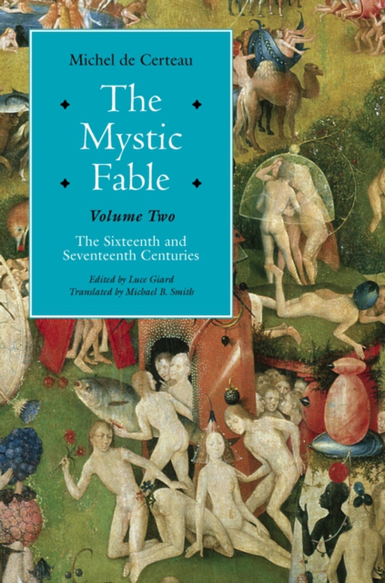 Mystic Fable, Volume Two (e-bog) af Michel de Certeau, de Certeau