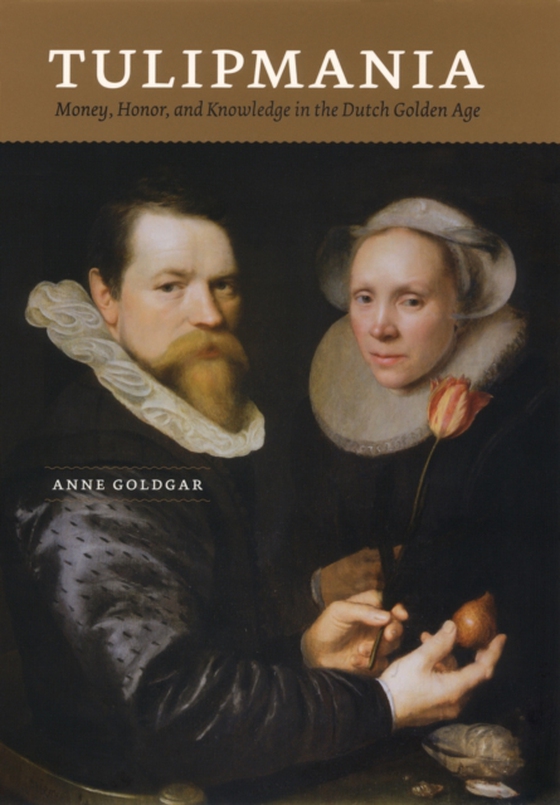 Tulipmania (e-bog) af Anne Goldgar, Goldgar