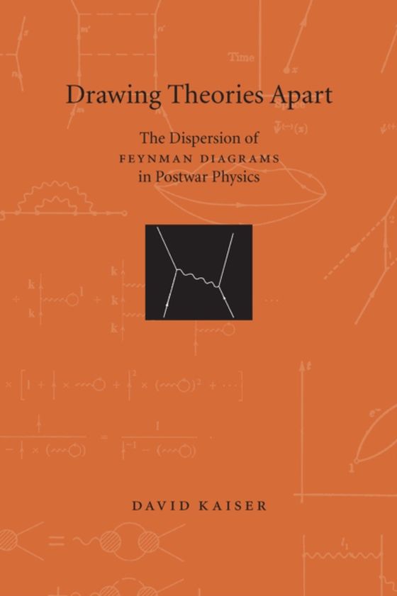 Drawing Theories Apart (e-bog) af David Kaiser, Kaiser