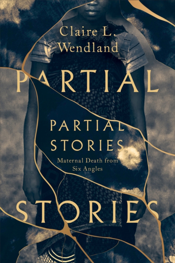 Partial Stories (e-bog) af Claire L. Wendland, Wendland