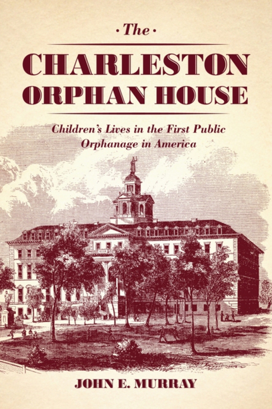 Charleston Orphan House (e-bog) af John E. Murray, Murray