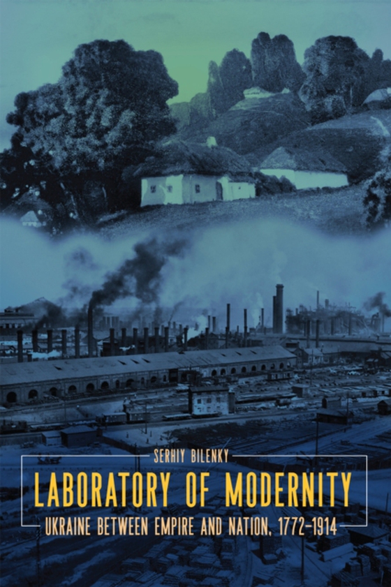 Laboratory of Modernity (e-bog) af Bilenky, Serhiy