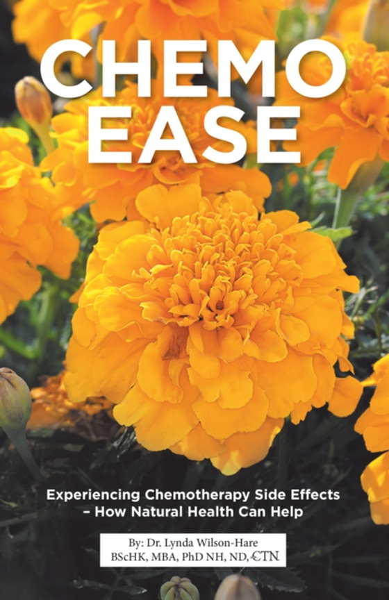 Chemo Ease: Experiencing Chemotherapy Side Effects - How Natural Health Can Help
