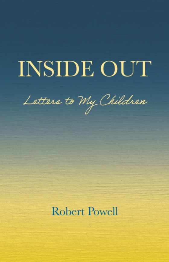 Inside Out: Letters to My Children (e-bog) af Powell, Robert
