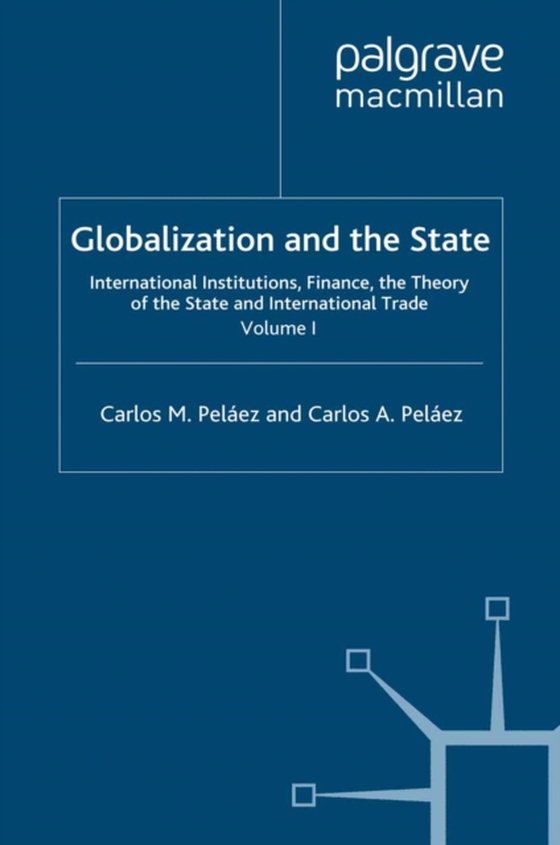 Globalization and the State: Volume I (e-bog) af Pelaez, C.